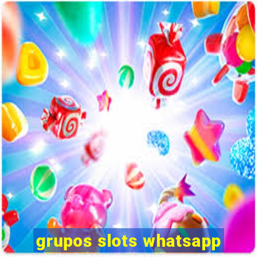 grupos slots whatsapp